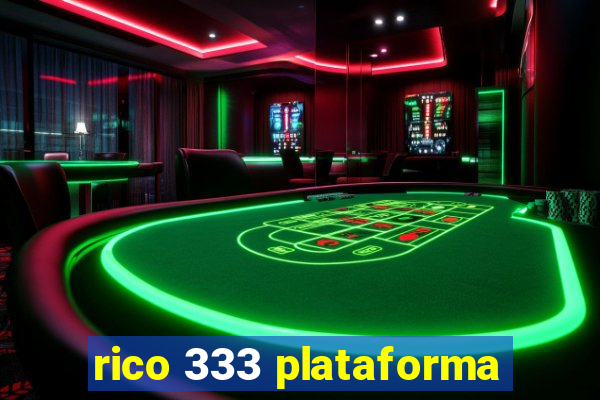 rico 333 plataforma